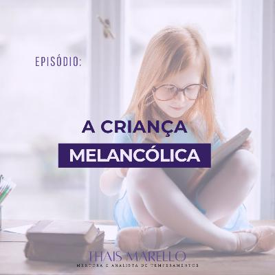 Características da Criança Melancólica