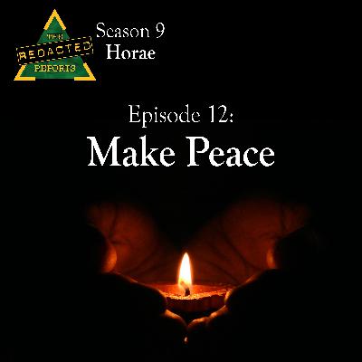 Horae Episode 12 - Make Peace
