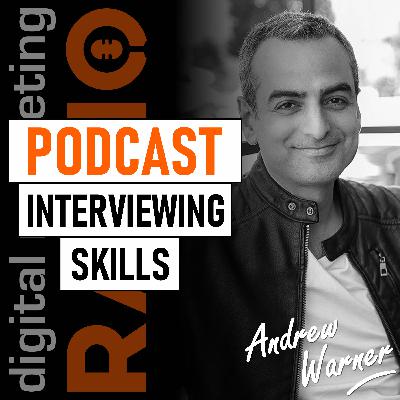 Podcast Interviewing Skills - with Andrew Warner from Mixergy