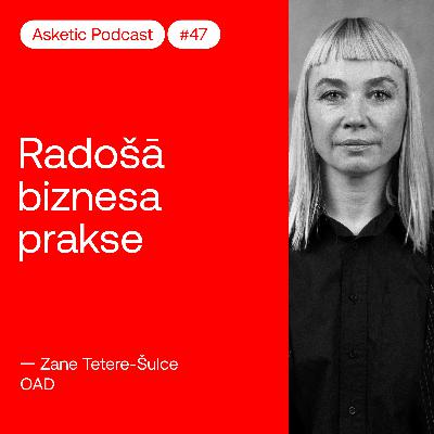 Asketic Podcast #47 Zane Tetere – Radošā biznesa prakse
