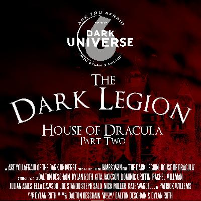 The Dark Legion: House of Dracula, Part Two The Dark Legion: House of Dracula, Part Two