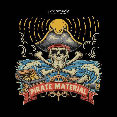 Pirate Material Pirate Material