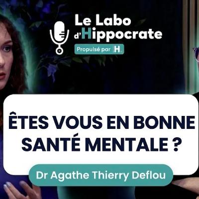 #34 - Dr Agathe Thierry Deflou : "La santé mentale ce n'est pas ce que vous croyez" #34 - Dr Agathe Thierry Deflou : "La santé mentale ce n'est pas ce que vous croyez"