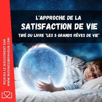 Le concept de satisfaction de vie - John P Strelecky - Saison 3 004 Le concept de satisfaction de vie - John P Strelecky - Saison 3 004