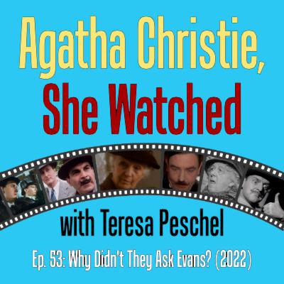 Agatha Christie, She Watched Ep53 “Why Didn’t They Ask Evans?” (2020) Review Agatha Christie, She Watched Ep53 “Why Didn’t They Ask Evans?” (2020) Review
