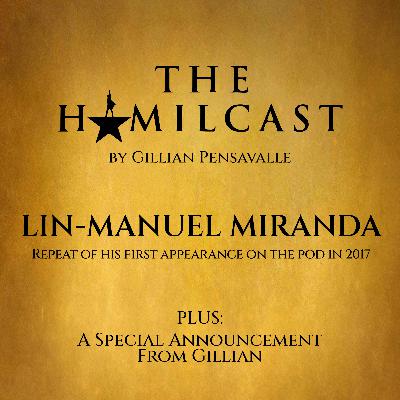 A Special Announcement from Gillian + Lin-Manuel Miranda's First Appearance on the Pod (2017!)