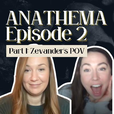EP 2 Anathema by Keri Lake Romantasy Deep Dives - Part 1 (Ch 1 - Ch 24) Zevander's POV