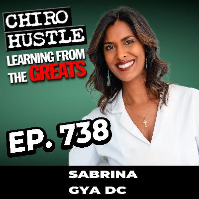 International Chiropractic Practice and Coaching with Dr Sabrina Gya DC - Chiro Hustle Podcast 738