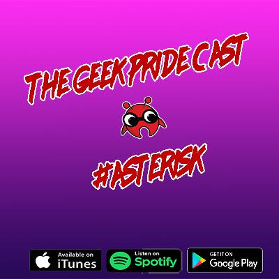 The Geek Pride Cast #Asterisk