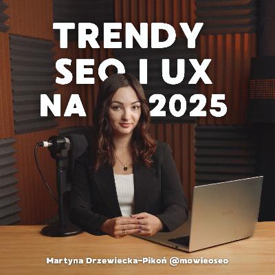 🔥Trendy SEO i UX na 2025 rok 📈 | CWV, AI Overview, pozycjonowanie social mediów