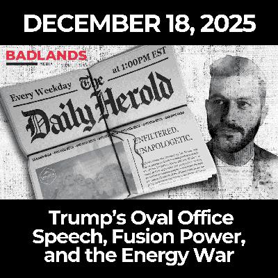 The Daily Herold: 12/18/25 – Trump’s Oval Office Speech, Fusion Power, and the Energy War The Daily Herold: 12/18/25 – Trump’s Oval Office Speech, Fusion Power, and the Energy War