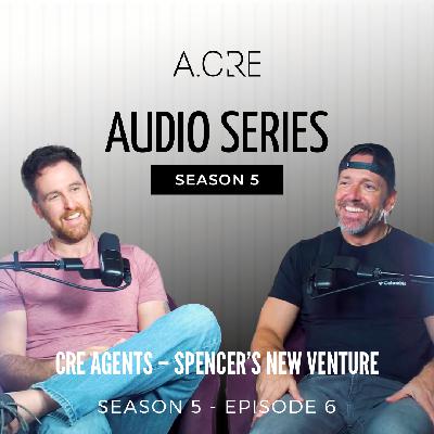 CRE Agents – Spencer’s New Venture