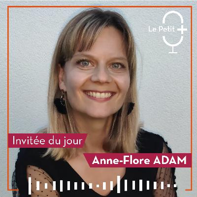 Episode 3 - Anne-Flore Adam, Propuls'Haut