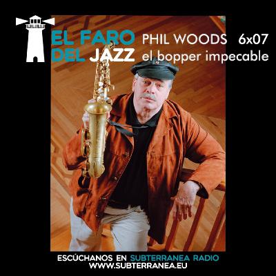 El faro del jazz - 6x07 - Phil Woods, el bopper impecable