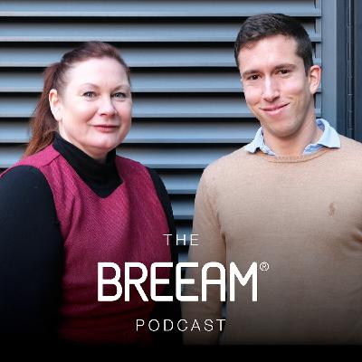 The BREEAM Podcast: Episode 4