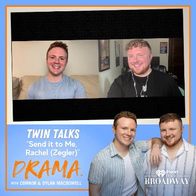 “Send it to Me, Rachel (Zegler)” with Connor & Dylan MacDowell