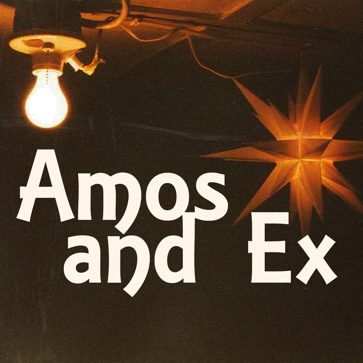 Amos and Ex: Living in the End Times