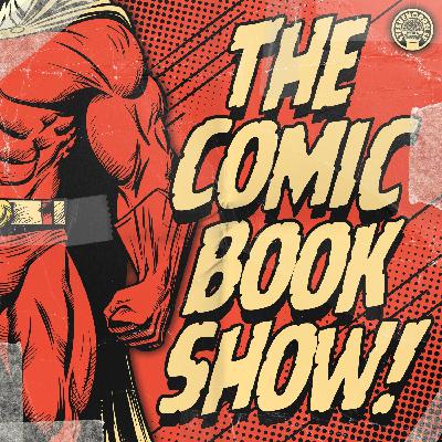 Introducing: The Comic Book Show! Introducing: The Comic Book Show!