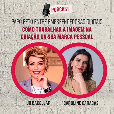 T03EP06 | Papo Reto Entre Empreendedoras Digitais com Ju Bacellar T03EP06 | Papo Reto Entre Empreendedoras Digitais com Ju Bacellar