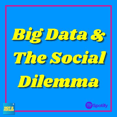 Big Data & The Social Dilemma