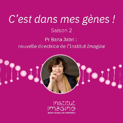 Pr Bana Jabri, nouvelle Directrice de l’Institut Imagine