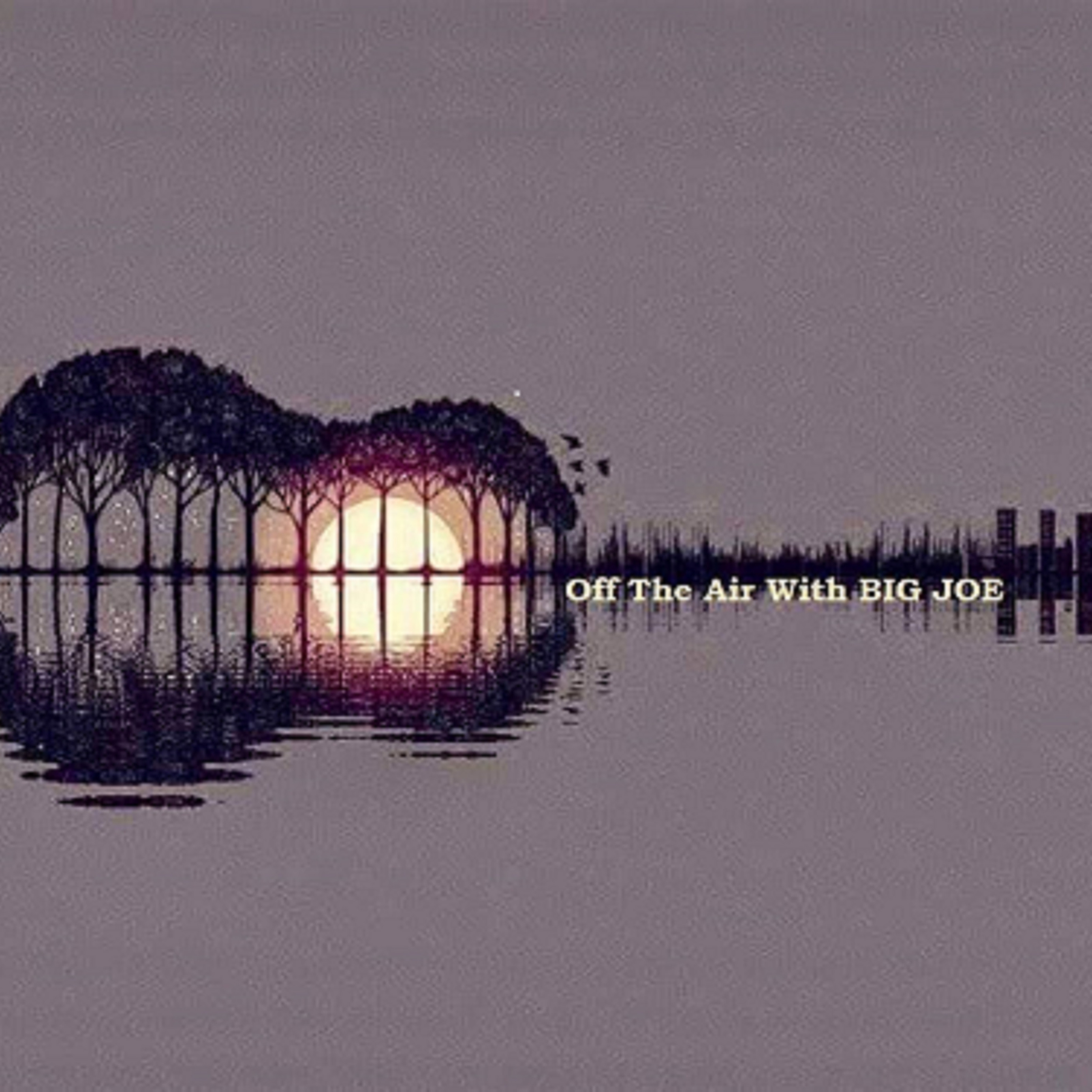 Off The Air With Big Joe Off The Air With Big Joe