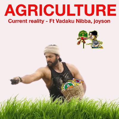 Current Reality of Agriculture studies - Ft Vadaku Nibba, Joyson