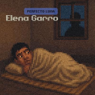 🕯️ Perfecto Luna - Elena Garro