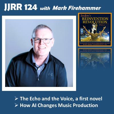 JJRR 124 The Echo and the Voice, a first novel - How AI changes music production - with Mark Firehammer JJRR 124 The Echo and the Voice, a first novel - How AI changes music production - with Mark Firehammer