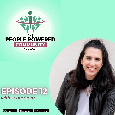 012: Leore Spira - Using Your Intuition To Create Loyalty With Your Community Members 012: Leore Spira - Using Your Intuition To Create Loyalty With Your Community Members
