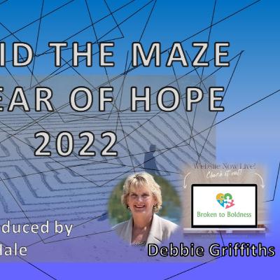 Avoid the Maze with Debbie Griffiths_Broken to Boldness_ 10_25_22 Avoid the Maze with Debbie Griffiths_Broken to Boldness_ 10_25_22