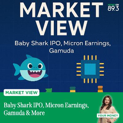 Market View: Baby Shark IPO, Micron Earnings, Gamuda & More