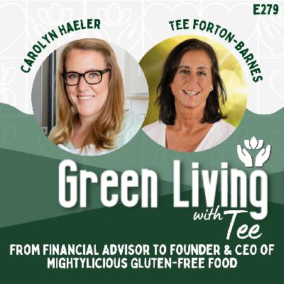 Carolyn Haeler: From Financial Advisor to Founder & CEO of Mightylicious Gluten-Free Food