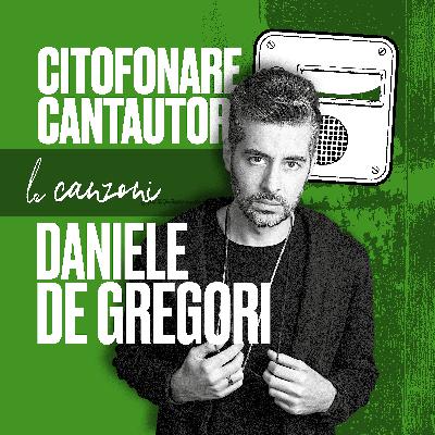 CITOFONARE CANTAUTORI #03 (2/2) Daniele De Gregori | le canzoni