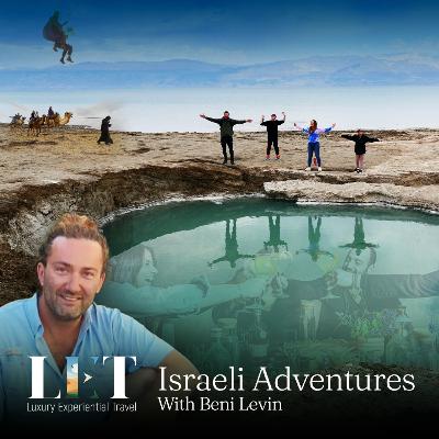 How Can Travel Transform Corporate Culture? A Conversation with Erez Landau about Israel, Adventures, and Meaningful Connections | Eps. 12