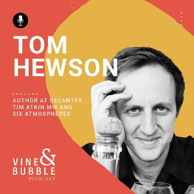 #7 Tom Hewson, Author at Decanter, Tim Atkin MW and Six Atmospheres