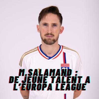Mathieu Salamand : De Jeune Talent à l'Europa League ! Interview Exclusive. (Partie 1).