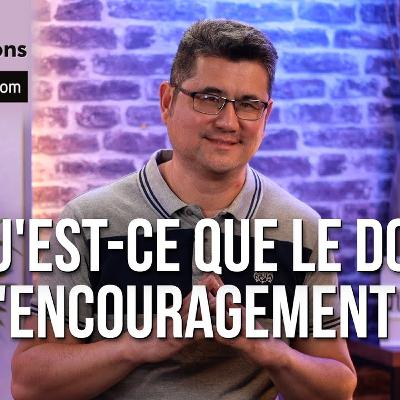 Qu'est-ce que le don d'encouragement ?
