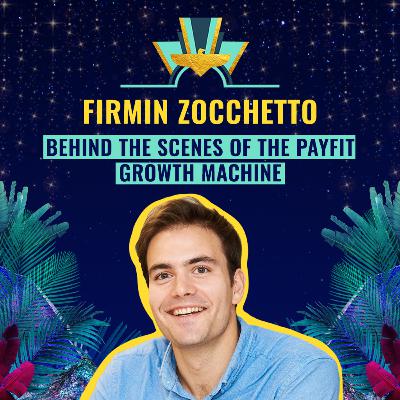 #32: Behind the scenes of the Payfit growth machine with Firmin Zocchetto
