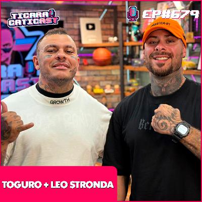 EP 679 - LEO STRONDA E TOGURO EP 679 - LEO STRONDA E TOGURO