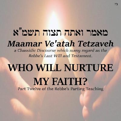 WHO WILL NURTURE MY FAITH - Part Twelve WHO WILL NURTURE MY FAITH - Part Twelve