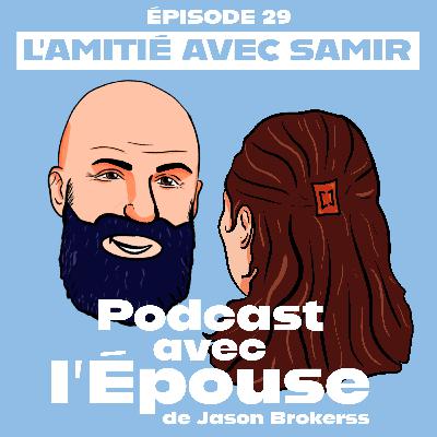 L'amitié avec Samir