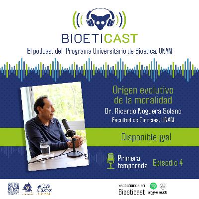 Bioeticast | Episodio 4 (Origen evolutivo de la moralidad)