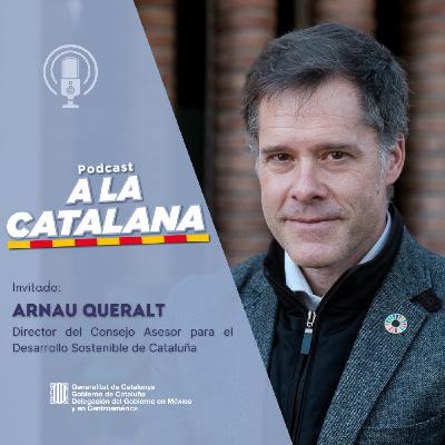 Hacia la consecución de los Objetivos de Desarrollo Sostenible: Una mirada desde Cataluña, con Arnau Queralt