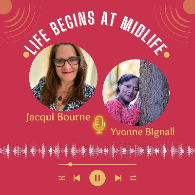 Journey from redundancy to loving life in Midlife with Yvonne Bignall Journey from redundancy to loving life in Midlife with Yvonne Bignall