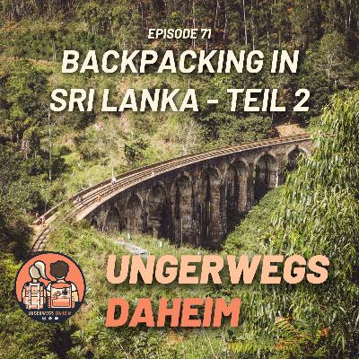 #71 🇱🇰 - Backpacking in Sri Lanka - Teil 2