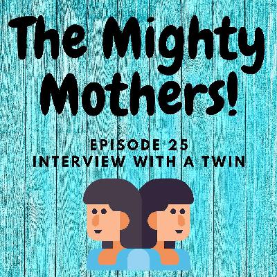 025 - Interview with a grown up Twin