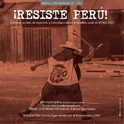 ¡Resiste Perú! ¡Resiste Perú!