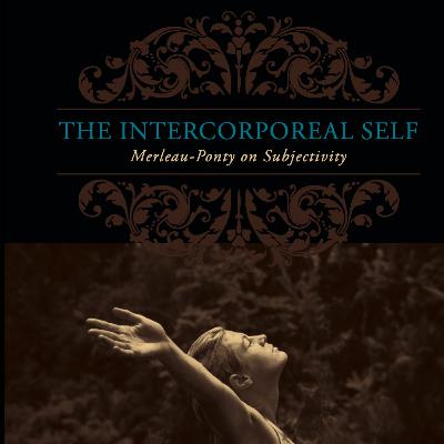 [203] The Intercorporeal Self: Merleau-Ponty on Subjectivity By Scott L. Marratto