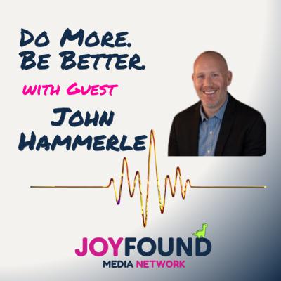 Joy Spark 11: John Hammerle: The authentic self always wins in business